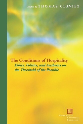 The Conditions of Hospitality: Ethics, Politics, and Aesthetics on the Threshold of the Possible (PDF/EPUB Version)