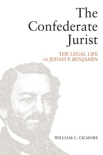 The Confederate Jurist: The Legal Life of Judah P. Benjamin (PDF/EPUB Version)
