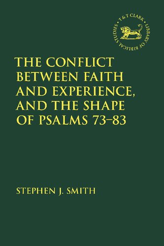 The Conflict Between Faith and Experience, and the Shape of Psalms 73–83 (PDF/EPUB Version)