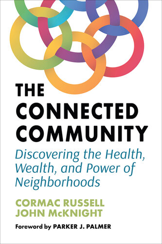 The Connected Community: Discovering the Health, Wealth, and Power of Neighborhoods (PDF/EPUB Version)