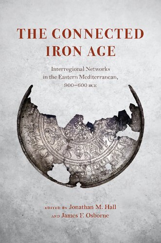 The Connected Iron Age: Interregional Networks in the Eastern Mediterranean, 900-600 BCE (PDF/EPUB Version)