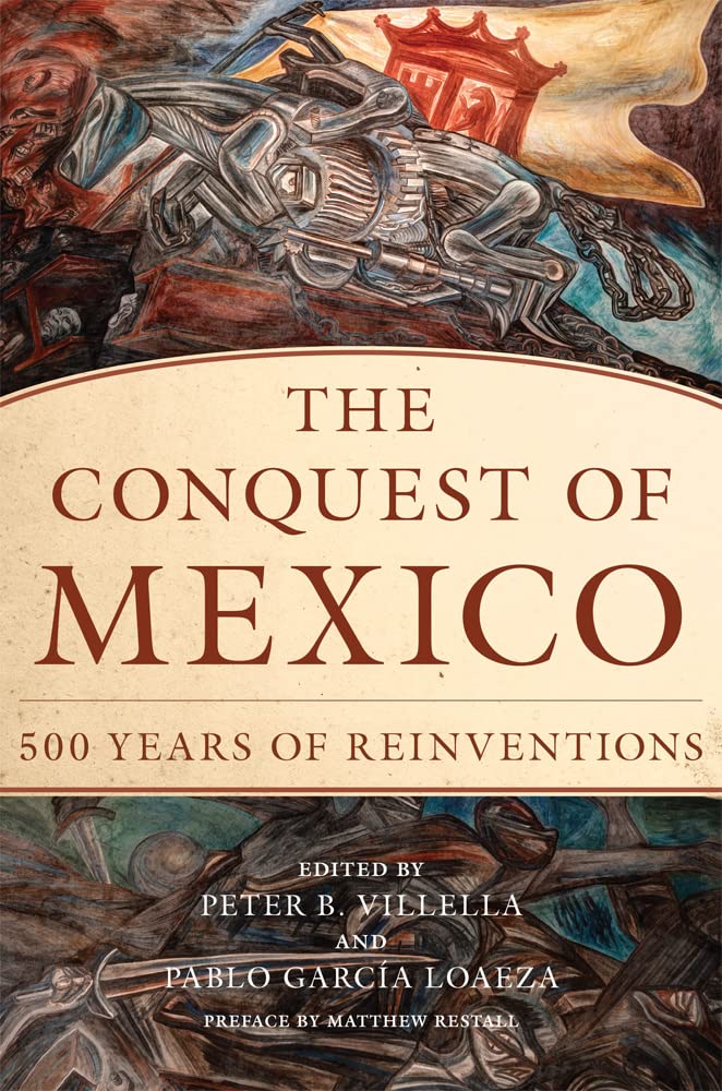 The Conquest of Mexico: 500 Years of Reinventions (PDF/EPUB Version)