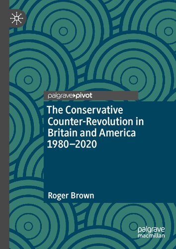 The Conservative Counter-Revolution in Britain and America 1980-2020 (PDF/EPUB Version)