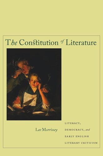 The Constitution of Literature: Literacy, Democracy, and Early English Literary Criticism (PDF/EPUB Version)