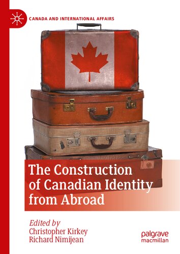 The Construction of Canadian Identity from Abroad (Canada and International Affairs) (PDF/EPUB Version)