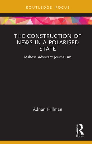 The Construction of News in a Polarised State: Maltese Advocacy Journalism (PDF/EPUB Version)