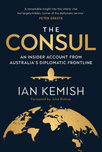 The Consul: An Insider Account from Australia's Diplomatic Frontline (PDF/EPUB Version)