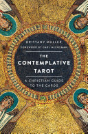 The Contemplative Tarot: A Christian Guide to the Cards (PDF/EPUB Version)