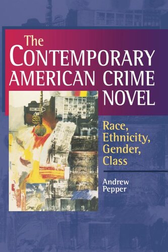 The Contemporary American Crime Novel: Race, Ethnicity, Gender, Class (PDF/EPUB Version)