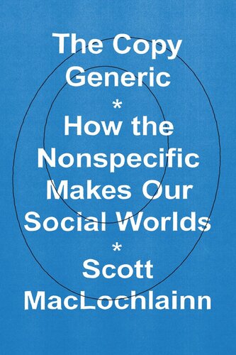 The Copy Generic: How the Nonspecific Makes Our Social Worlds (PDF/EPUB Version)