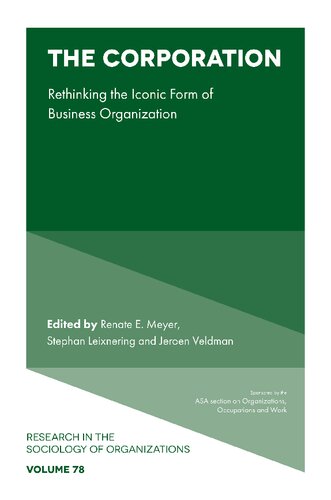 The Corporation: Rethinking the Iconic Form of Business Organization (Research in the Sociology of Organizations) (Research in the Sociology of Organizations, 78) (PDF/EPUB Version)