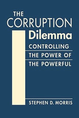 The Corruption Dilemma: Controlling the Power of the Powerful (PDF/EPUB Version)