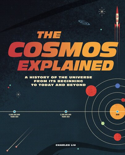 The Cosmos Explained: A History of the Universe from its Beginning to Today and Beyond (PDF/EPUB Version)