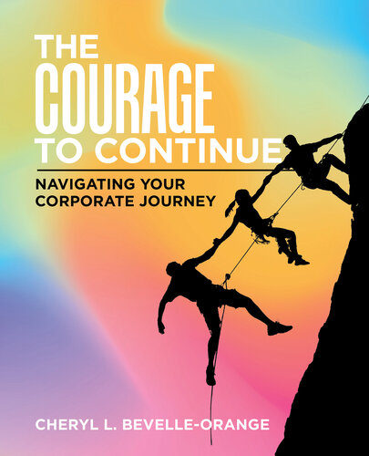 The Courage to Continue: Navigating Your Corporate Journey (PDF/EPUB Version)