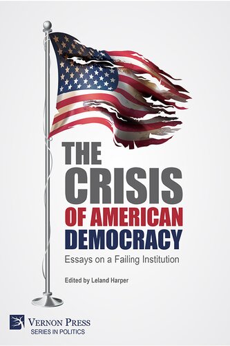 The Crisis of American Democracy: Essays on a Failing Institution (PDF/EPUB Version)