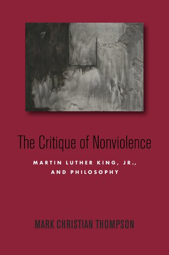 The Critique of Nonviolence: Martin Luther King, Jr., and Philosophy (PDF/EPUB Version)