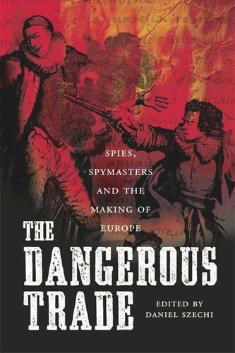 The Dangerous Trade: Spies, Spymasters and the Making of Europe (PDF/EPUB Version)