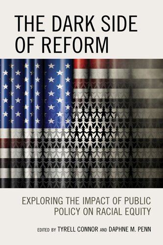 The Dark Side of Reform: Exploring the Impact of Public Policy on Racial Equity (PDF/EPUB Version)