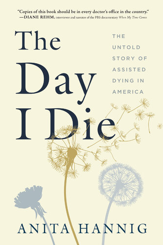 The Day I Die: The Untold Story of Assisted Dying in America (PDF/EPUB Version)