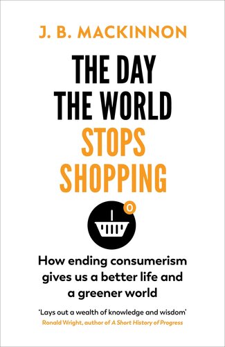 The Day the World Stops Shopping: How to have a better life and greener world (PDF/EPUB Version)