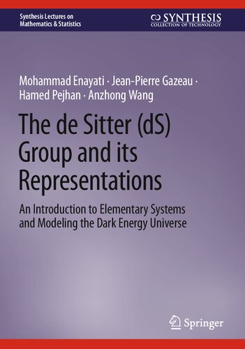 The de Sitter (dS) Group and its Representations: An Introduction to Elementary Systems and Modeling the Dark Energy Universe (PDF/EPUB Version)