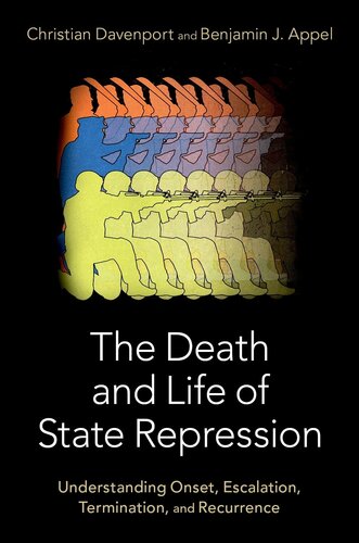 The Death and Life of State Repression : Understanding Onset, Escalation, Termination, and Recurrence (PDF/EPUB Version)