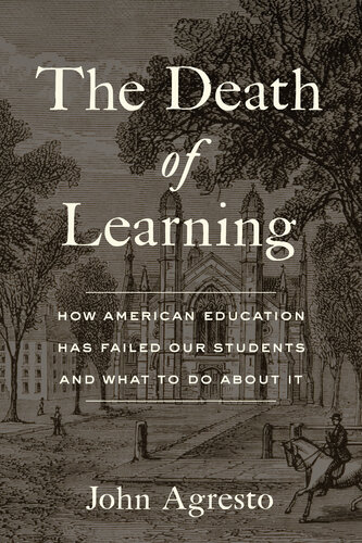 The Death of Learning: How American Education Has Failed Our Students and What to Do about It (PDF/EPUB Version)