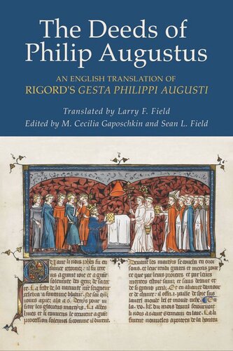 The Deeds of Philip Augustus: An English Translation of Rigord's "Gesta Philippi Augusti" (PDF/EPUB Version)