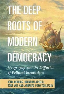 The Deep Roots of Modern Democracy: Geography and the Diffusion of Political Institutions (PDF/EPUB Version)