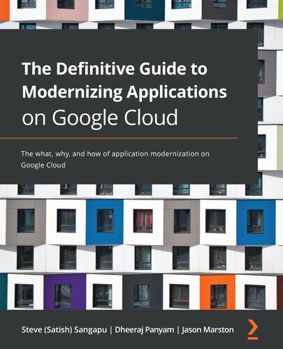 The Definitive Guide to Modernizing Applications on Google Cloud: The what, why, and how of application modernization on Google Cloud (PDF/EPUB Version)