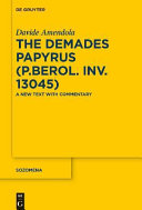 The Demades Papyrus (P.Berol. Inv. 13045): A New Text with Commentary (PDF/EPUB Version)