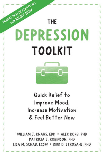 The Depression Toolkit: Quick Relief to Improve Mood, INcrease Motivation, and Feel Better Now (PDF/EPUB Version)