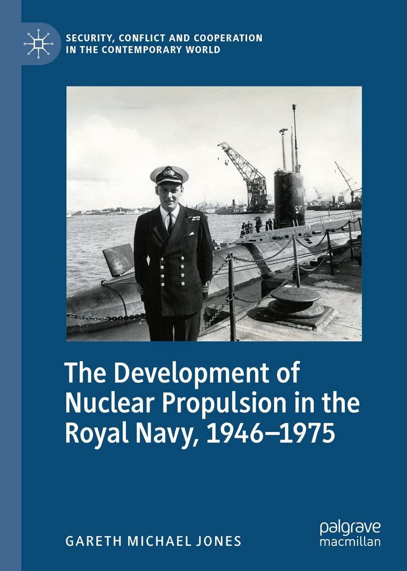 The Development of Nuclear Propulsion in the Royal Navy, 1946-1975 (PDF/EPUB Version)