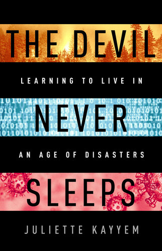 The Devil Never Sleeps: Learning to Live in an Age of Disasters (PDF/EPUB Version)