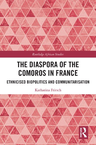 The Diaspora of the Comoros in France: Ethnicised Biopolitics and Communitarisation (PDF/EPUB Version)