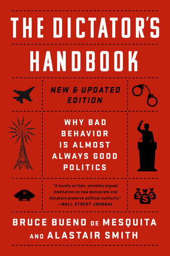 The Dictator's Handbook: Why Bad Behaviour is Almost Always Good Politics (New & Updated Edition) (PDF/EPUB Version)