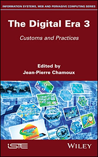 The Digital Era, Volume 3: Customs and Practices (PDF/EPUB Version)