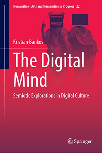 The Digital Mind: Semiotic Explorations in Digital Culture (PDF/EPUB Version)