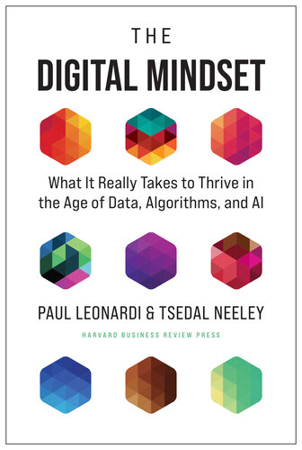 The Digital Mindset: What It Really Takes to Thrive in the Age of Data, Algorithms, and AI (PDF/EPUB Version)