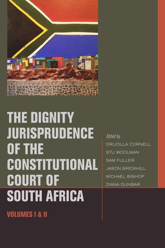 The Dignity Jurisprudence of the Constitutional Court of South Africa: Cases and Materials, Volumes I & II (PDF/EPUB Version)