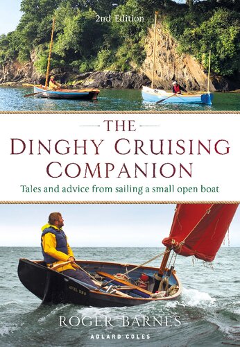 The dinghy cruising companion : tales and advice from sailing a small open boat (PDF/EPUB Version)
