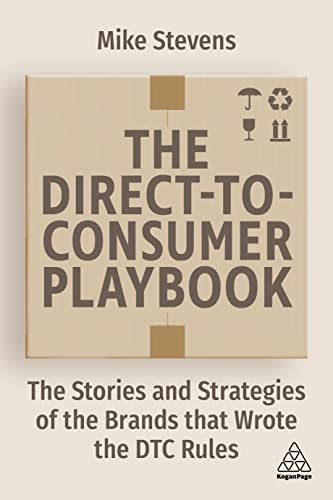 The Direct to Consumer Playbook: The Stories and Strategies of the Brands that Wrote the DTC Rules (PDF/EPUB Version)