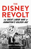 The Disney Revolt: The Great Labor War of Animation's Golden Age (PDF/EPUB Version)