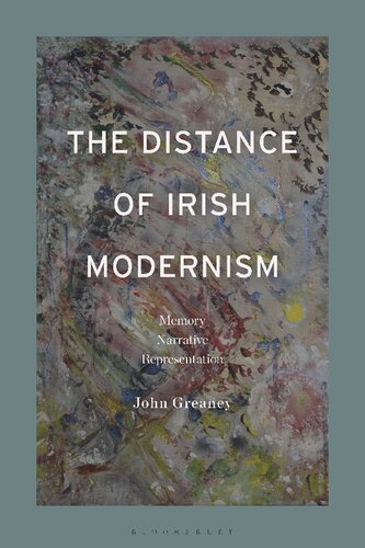 The Distance of Irish Modernism: Memory, Narrative, Representation (PDF/EPUB Version)