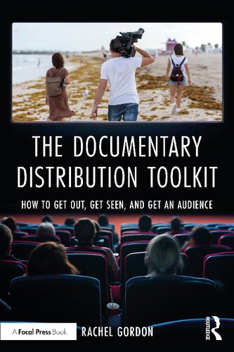 The Documentary Distribution Toolkit: How to Get Out, Get Seen, and Get an Audience (PDF/EPUB Version)