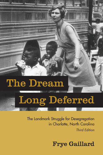 The Dream Long Deferred: The Landmark Struggle for Desegregation in Charlotte, North Carolina (PDF/EPUB Version)