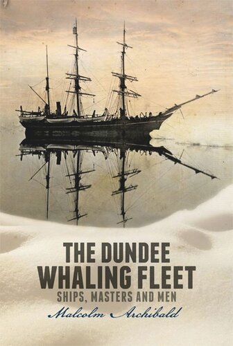 The Dundee Whaling Fleet: Ships, Masters and Men (PDF/EPUB Version)