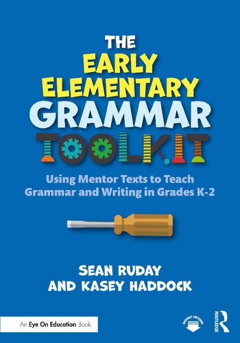 The Early Elementary Grammar Toolkit: Using Mentor Texts to Teach Grammar and Writing in Grades K-2 (PDF/EPUB Version)