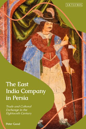 The East India Company in Persia: Trade and Cultural Exchange in the Eighteenth Century (PDF/EPUB Version)