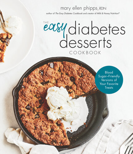 The Easy Diabetes Desserts Book Blood Sugar-Friendly Versions of Your Favorite Treats (PDF/EPUB Version)